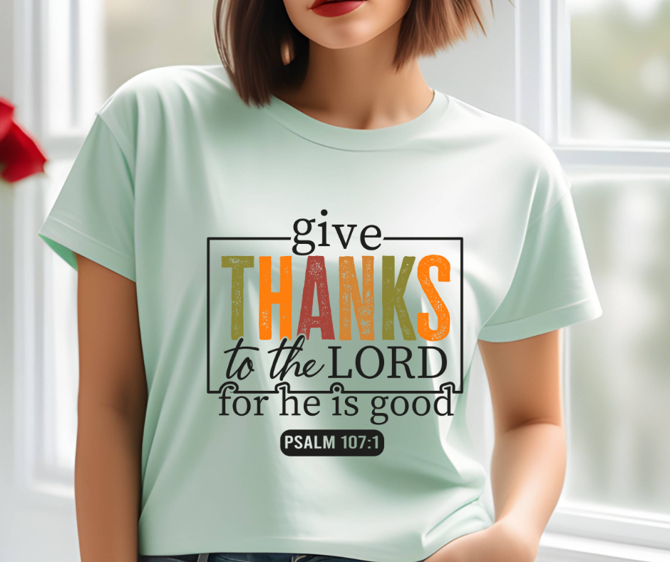 Give Thanks To The Lord T-shirt β¨ππ