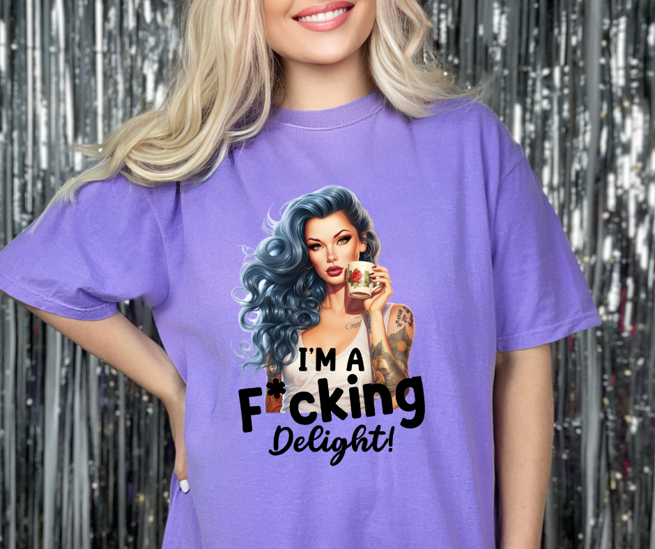 I'm A Fking Delight T-Shirt πβ¨