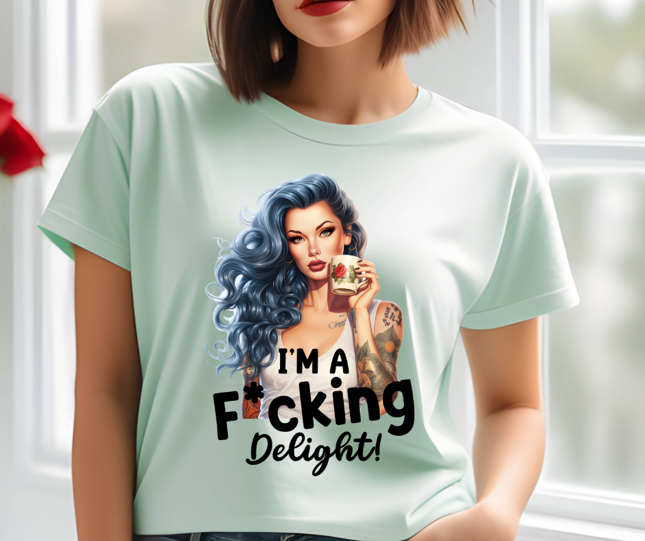 I'm A Fking Delight T-Shirt πβ¨