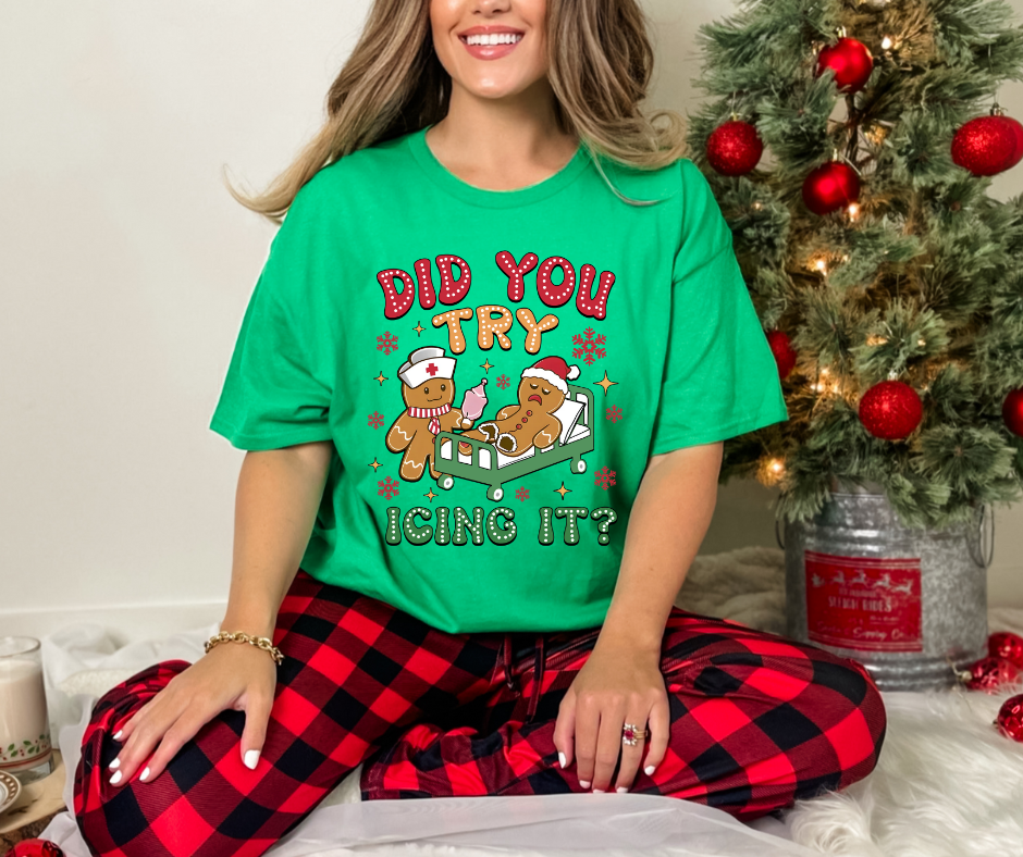 Did You Try Icing It- Tshirt