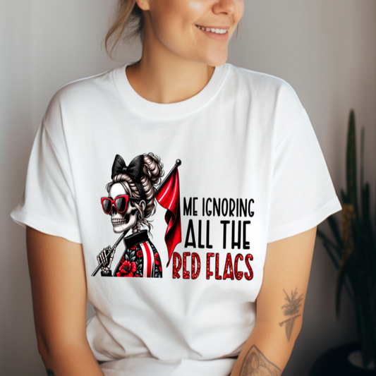 Ignoring Red Flags T-Shirt 🚩🙈