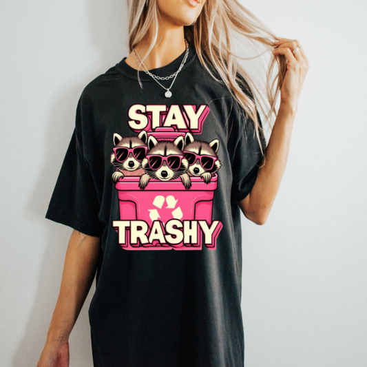 Stay Trashy T-shirt 🗑️✨