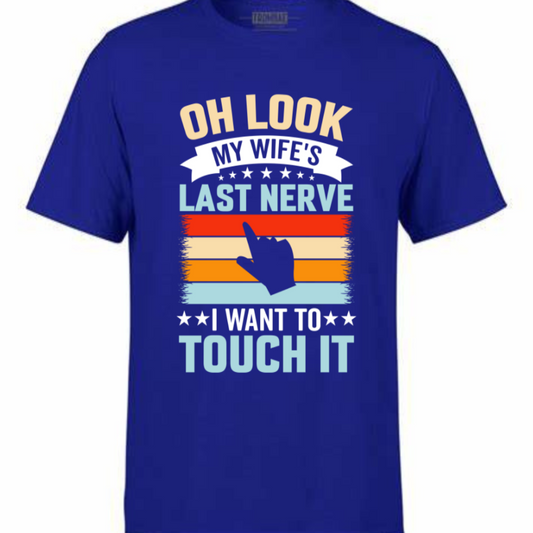 Wife's Last Nerve T-Shirt 🤯👕